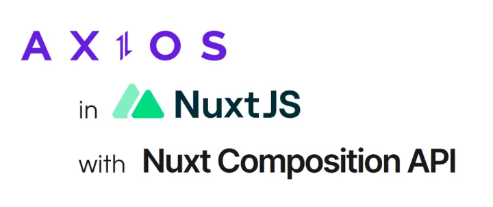 Axios在Nuxt框架中做为组合API的应用
