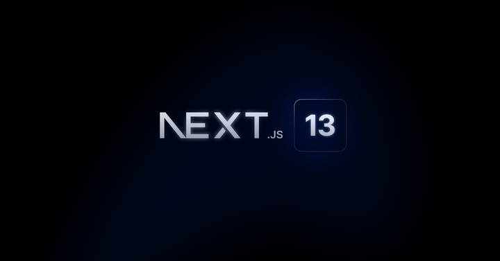 NextJS 13发布，包含大量新特性